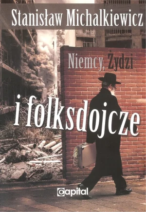 Niemcy, Żydzi i folksdojcze - Michalkiewicz Stanisław - książka