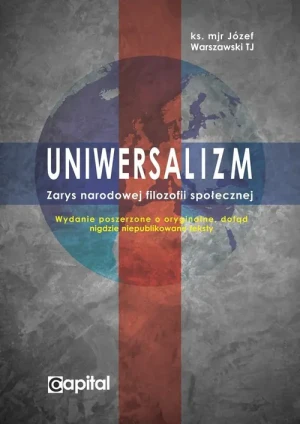 Uniwersalizm. Zarys narodowej filozofii społecznej - ks. mjr Józef Warszawski TJ - książka
