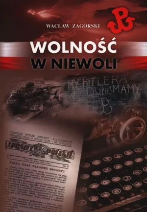 Wolność w niewoli - Wacław Zagórski - książka