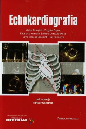 Echokardiografia - Ciurzyński Michał,  Gąsior Zbigniew,  Kurnicka Kat - książka