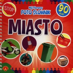 Książka Mój pierwszy foto słownik Miasto. ALEXANDER - praca zbiorowa - książka