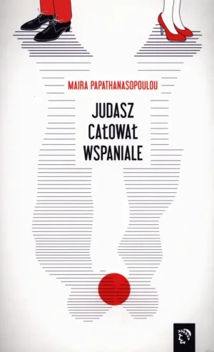 Judasz całował wspaniale - Maira Papathanasopoulou - książka