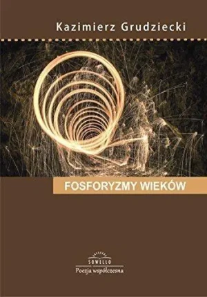 Fosforyzmy wieków - Grudziecki Kazimierz Bernard - książka