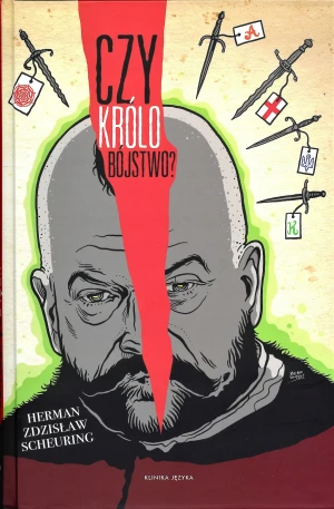 Czy Królobójstwo? - Herman Zdzisław Scheuring - książka