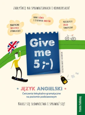 Give me 5 język angielski ćwiczenia leksykalno-gramatyczne na poziomie podstawowym - Katarzyna Kmieć-Krzewniak - książka