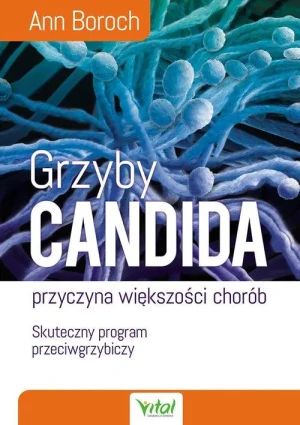 Grzyby Candida. Przyczyna większości chorób - Ann Boroch - książka