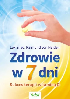 Zdrowie w 7 dni. Sukces terapii witaminą D - dr Raimund von Helden - książka
