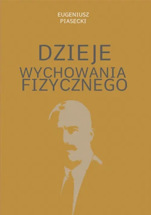 Dzieje wychowania fizycznego - Eugeniusz Piasecki - książka