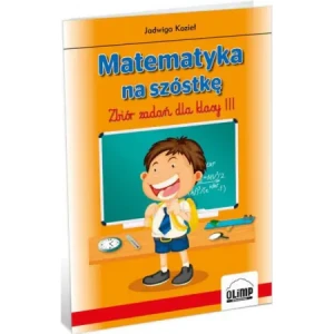 Matematyka na szóstkę. Zbiór zadań do klasy III - Jadwiga Kozieł - książka