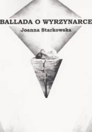 Ballada o wyrzynarce - Joanna Starkowska - książka