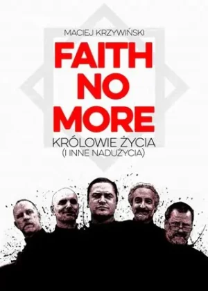 Faith No More. Królowie życia (i inne nadużycia) - Maciej Krzywiński - książka