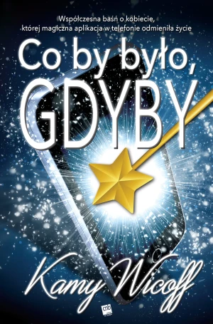 Co by było, gdyby - Kamy Wicoff - książka