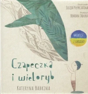 Czapeczka i Wieloryb - Kateryna Babkina - książka