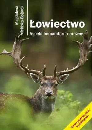 Łowiectwo. Aspekt humanitarno-prawny - Micińska-Bojarek Magdalena - książka
