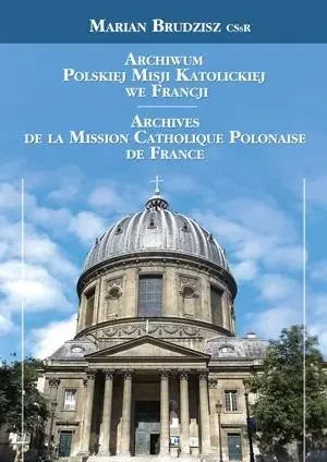 Archiwum Polskiej Misji Katolickiej we Francji - Marian Brudzisz CSsR - książka