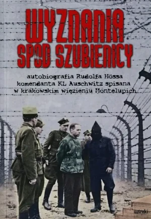 Wyznania spod szubienicy - Rudolf Hoess - książka