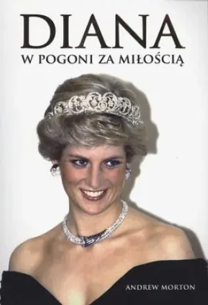 Diana. W pogoni za miłością - Andrew Morton - książka