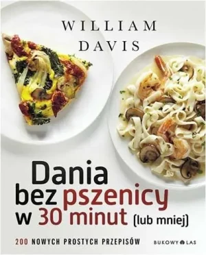 Dania bez pszenicy w 30 minut (lub mniej) - William Davis - książka