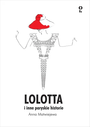 Lolotta i inne paryskie historie - Anna Matwiejewa - książka