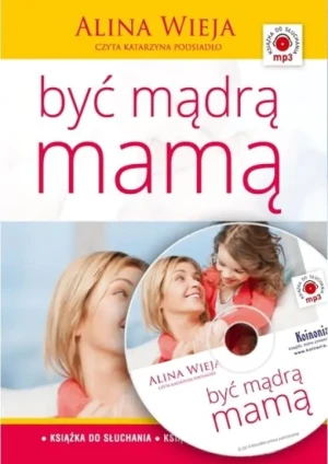 Być mądrą mamą - Alina Wieja - książka