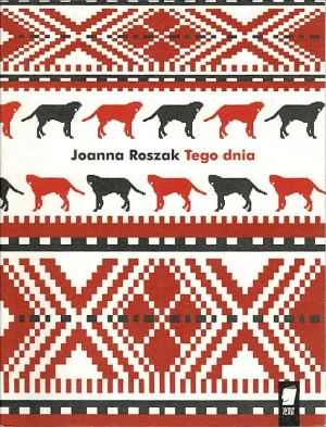 Tego dnia - Joanna Roszak - Joanna Roszak - książka