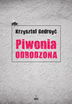 Piwonia odrodzona - Krzysztof Gedroyć - książka