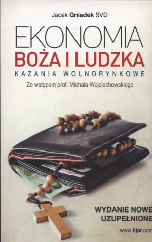 Ekonomia boża i ludzka.Kazania wolnorynkowe w.2015 - Jacek Gniadek - książka