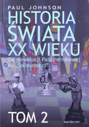 Historia świata XX wieku. Od Rewolucji Październikowej do Solidarności. Tom 2 - Paul Johnson - książka