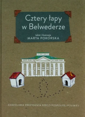 Cztery łapy w Belwederze - Marta Pokorska - książka