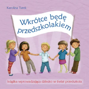 Wkrótce będę przedszkolakiem - Karolina Turek - książka