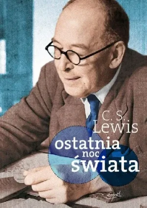 Ostatnia noc świata - Clive Staples Lewis - książka