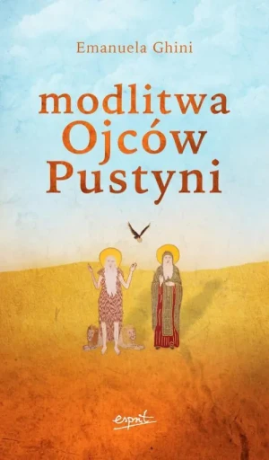 Modlitwa ojców pustyni - Emanuela Ghini - książka