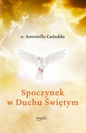 Spoczynek w Duchu Świętym - o. Antonello Cadeddu - książka