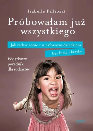 Próbowałam już wszystkiego - Isabelle Filliozat - książka