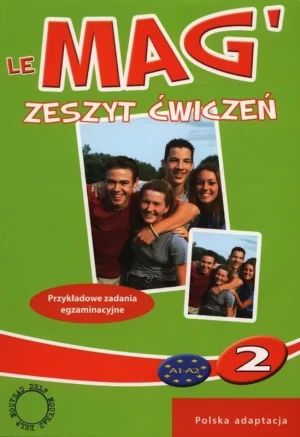 Le Mag'. Przykładowe zadania egzaminacyjne. Zeszyt ćwiczeń. Część 2. Poziom A1-A2 - Fabienne Gallon, Celine Himber, Charlotte Rastello - książka