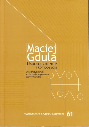 Uspołecznienie i kompozycja - Maciej Gdula - książka
