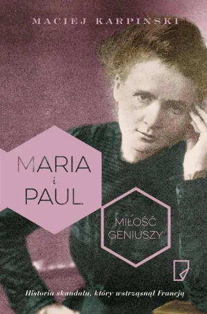 Maria i Paul. Miłość geniuszy - Maciej Karpiński - książka