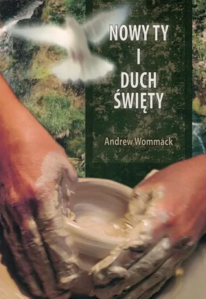 Nowy ty i Duch Święty - Andrew Wommack - książka