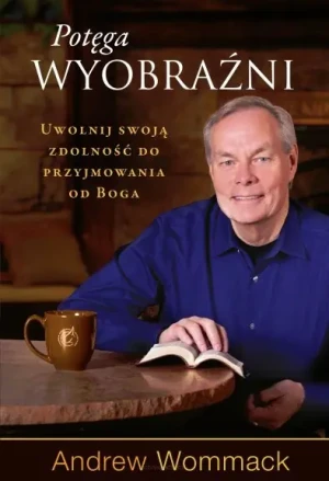 Potęga wyobraźni - Andrew Wommack - książka