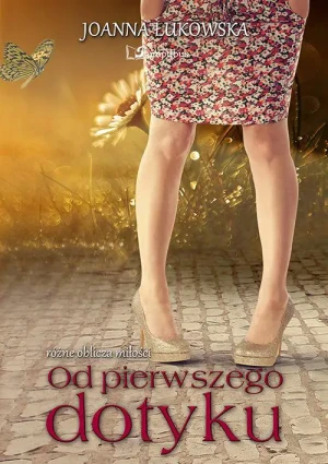 Od pierwszego dotyku - Joanna Łukowska  - Adrian Markowski - książka