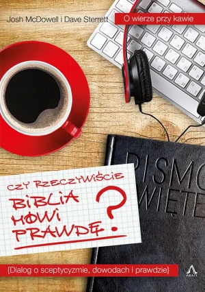 Czy rzeczywiście Biblia mówi prawdę? - Josh McDowell - Josh McDowell, Davel Sterret - książka