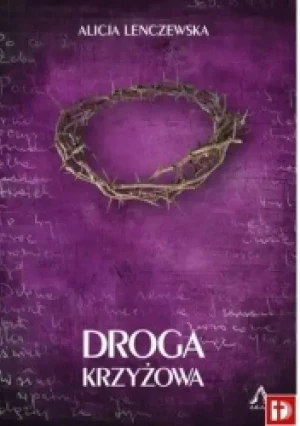 Droga Krzyżowa - Alicja Lenczewska - książka