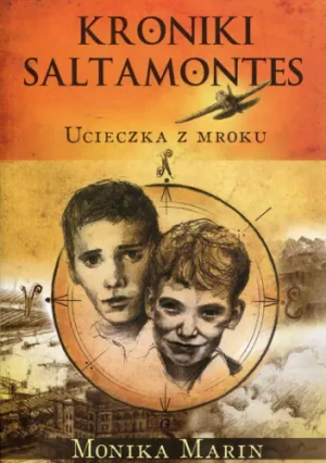 Kroniki Saltamontes Ucieczka z mroku - Marin Monika - książka