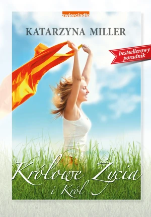 Królowe życia i król - Katarzyna Miller - książka