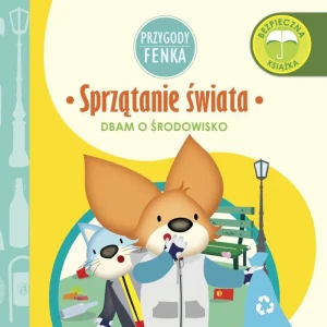 Sprzątanie świata. Przygody Fenka - Magdalena Gruca, Ewa Zontek - książka