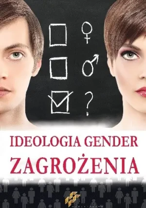 Ideologia gender. Zagrożenia - praca zbiorowa - książka