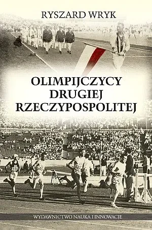 Olimpijczycy Drugiej Rzeczypospolitej - Ryszard Wryk - Ryszard Wryk - książka