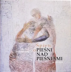 Śpiew o pieśni nad pieśniami. Wiersze - Andrzej Panasiuk - książka