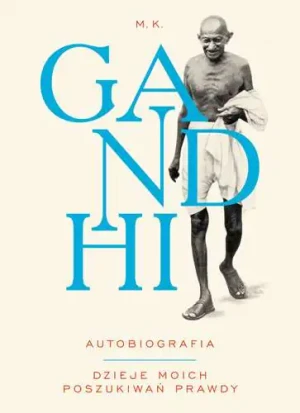 Autobiografia. Dzieje moich poszukiwań prawdy - Mahatma Gandhi - książka