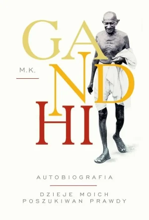 Gandhi. Autobiografia - M.K.Gandhi - książka